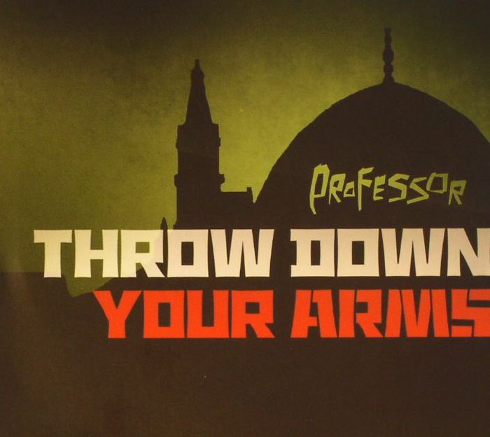 PROFESSOR - Throw Down Your Arms