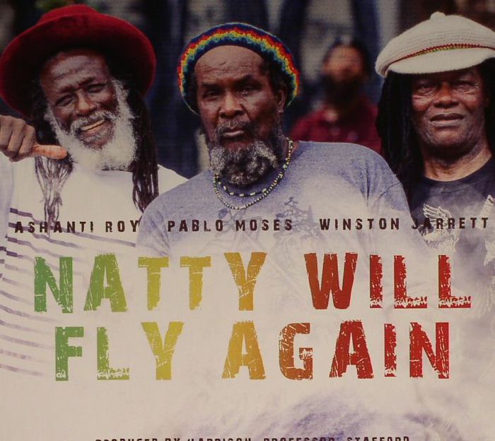 ROY, Ashanti/PABLO MOSES/WINSTON JARRETT - Natty Will Fly Again
