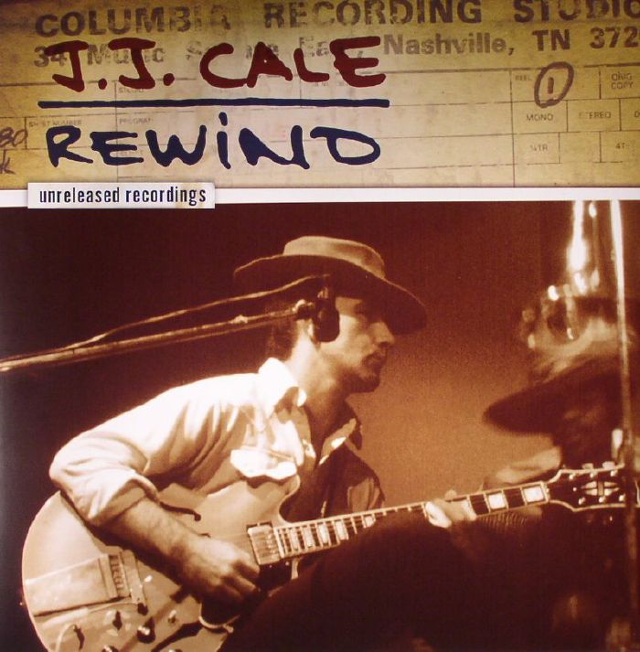 CALE, JJ - Rewind: Unreleased Recordings