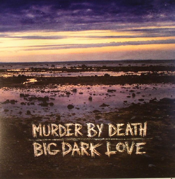 MURDER BY DEATH - Big Dark Love