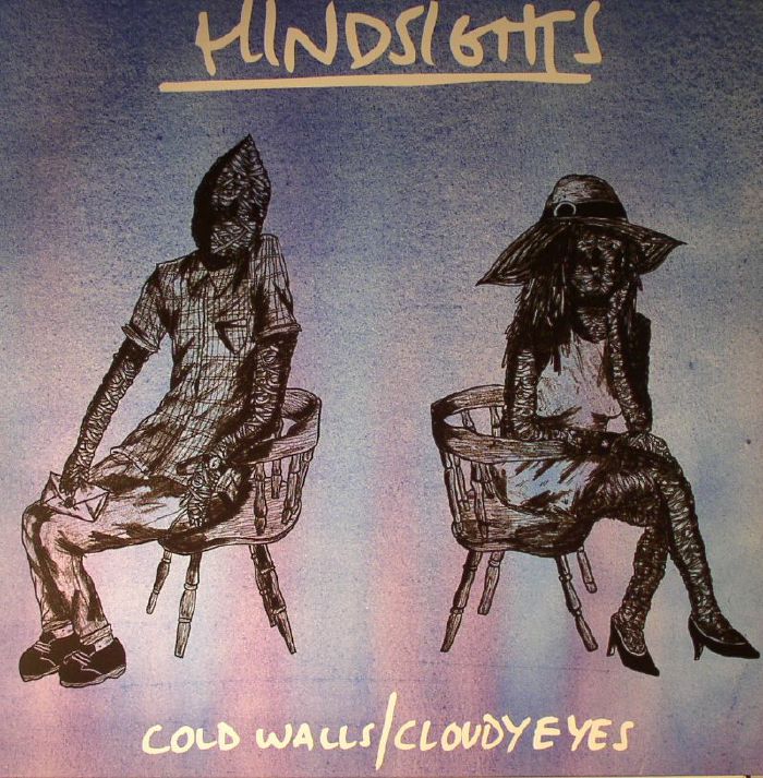 HINDSIGHTS - Cold Walls/Cloudy Eyes