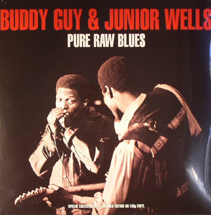GUY, Buddy/JUNIOR WELLS - Pure Raw Blues
