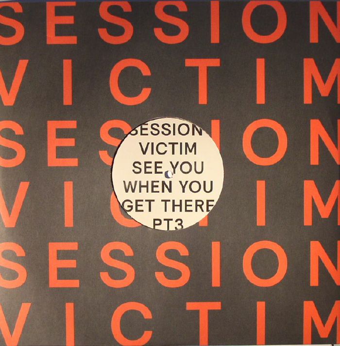 SESSION VICTIM - See You When You Get There Part 3