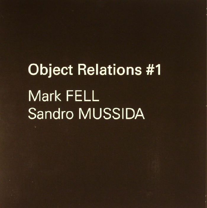 FELL, Mark/SANDRO MUSSIDA - Object Relations #1
