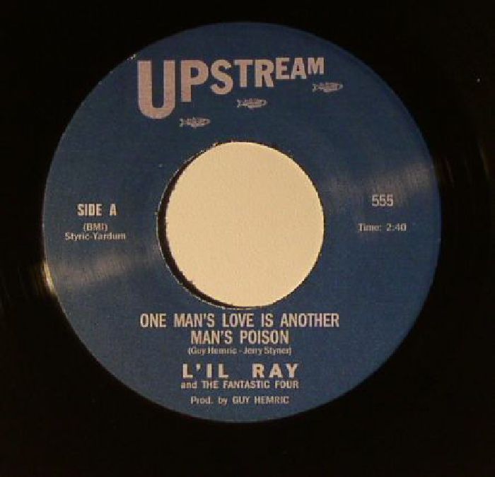 LIL RAY/THE FANTASTIC FOUR - One Man's Love Is Another Man's Poison