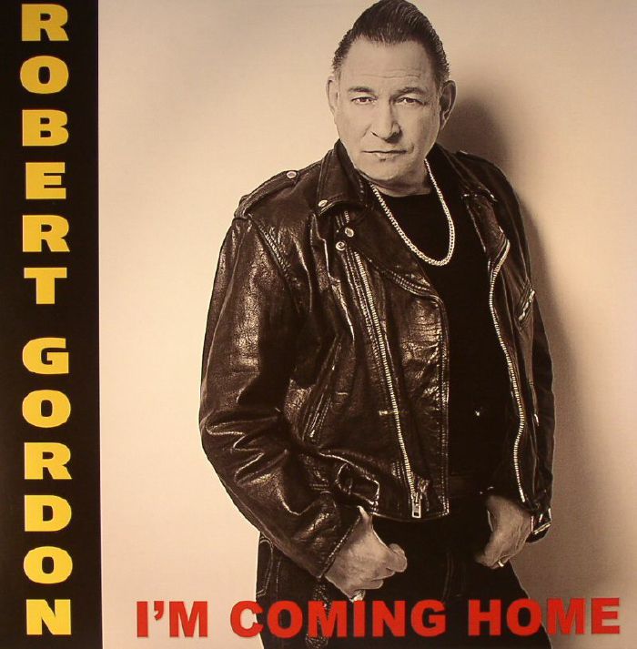 GORDON, Robert - I'm Coming Home