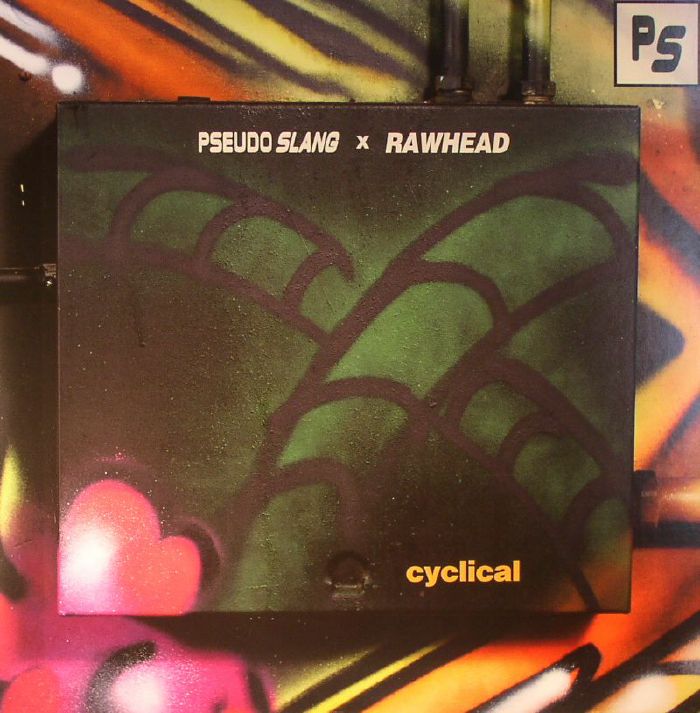 PSEUDO SLANG/RAWHEAD - Cyclical