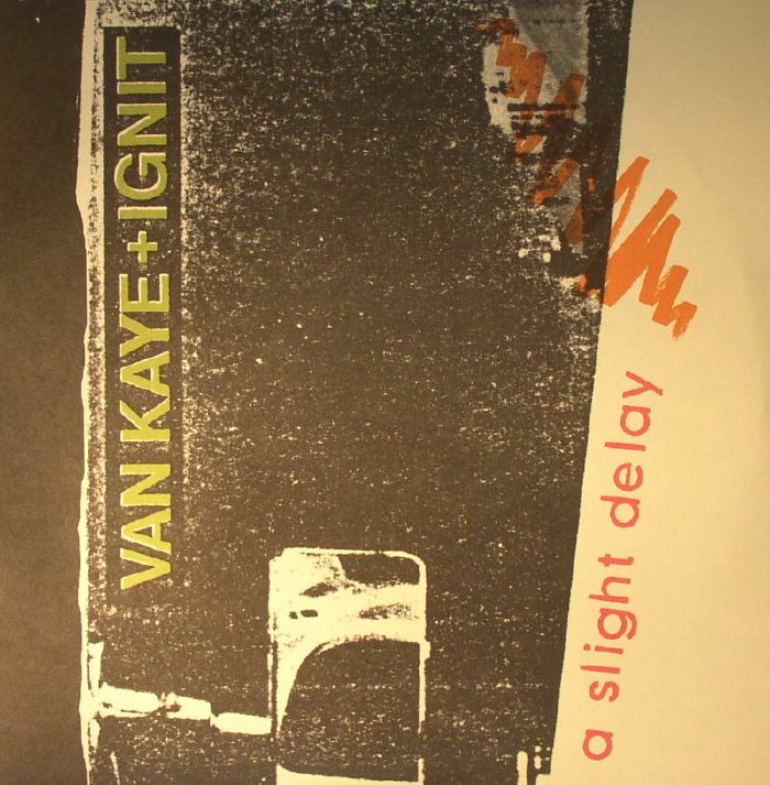 KAYE, Van/IGNIT - A Slight Delay (remastered)