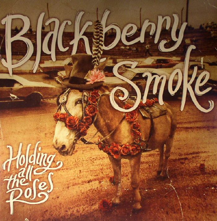 BLACKBERRY SMOKE - Holding All The Roses
