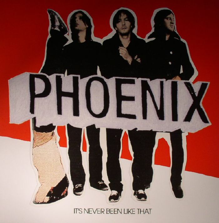 PHOENIX - It's Never Been Like That