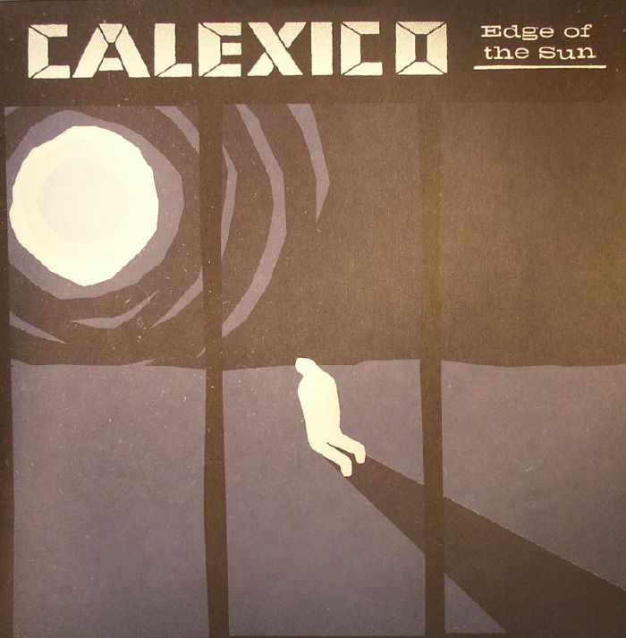 CALEXICO - Edge Of The Sun (Deluxe Edition)
