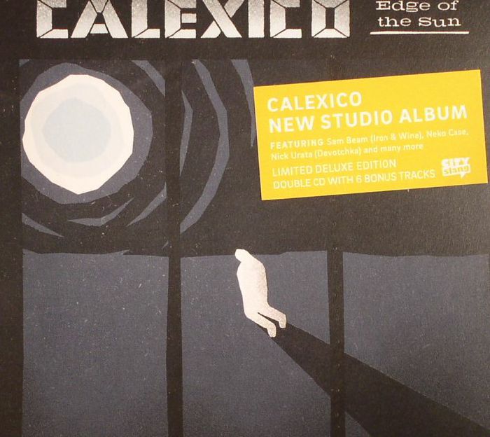 CALEXICO - Edge Of The Sun (Deluxe Edition)