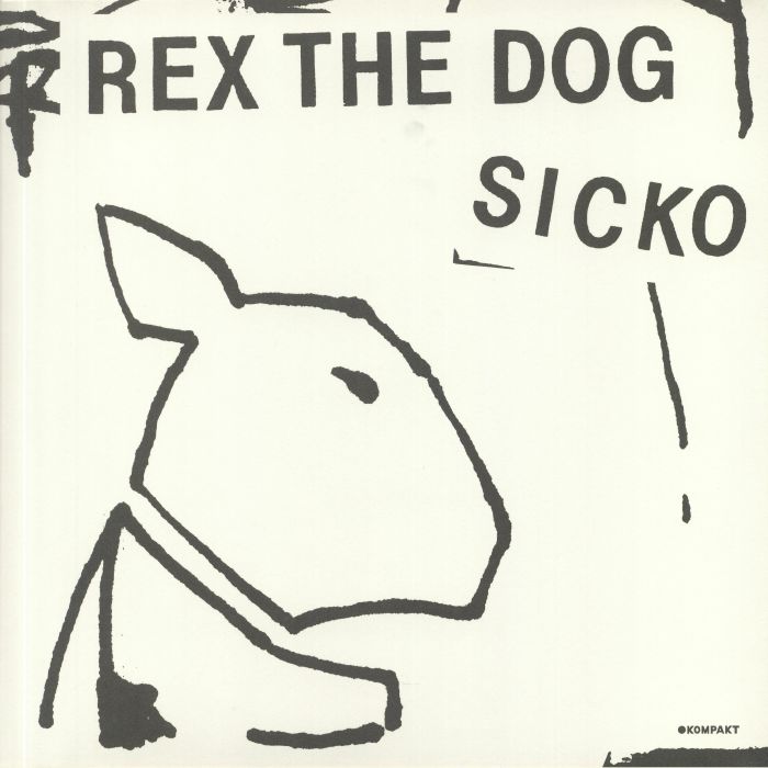 REX THE DOG - Sicko