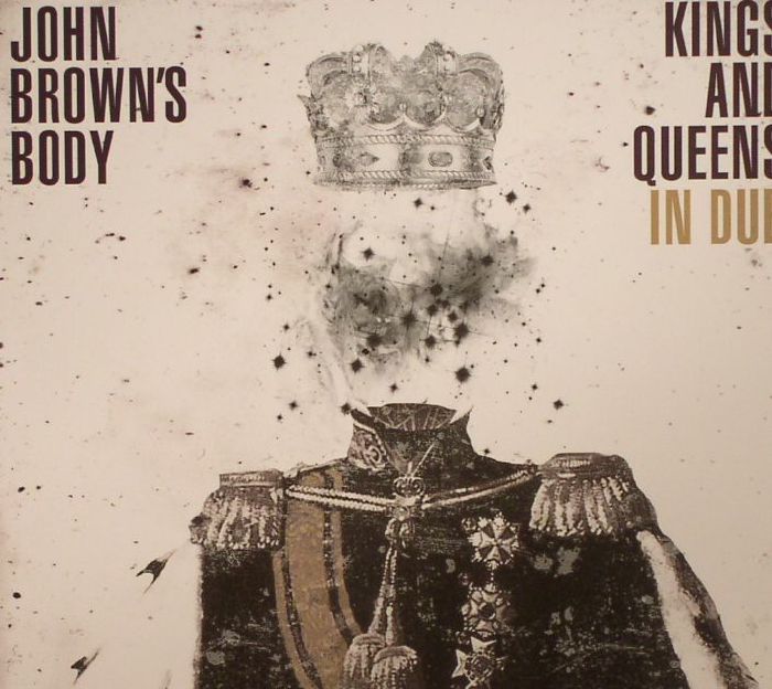 JOHN BROWN'S BODY - Kings & Queens In Dub