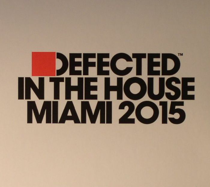 VARIOUS - Defected In The House Miami 2015