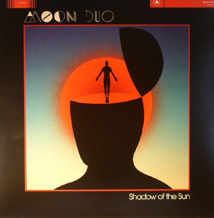 MOON DUO - Shadow Of The Sun