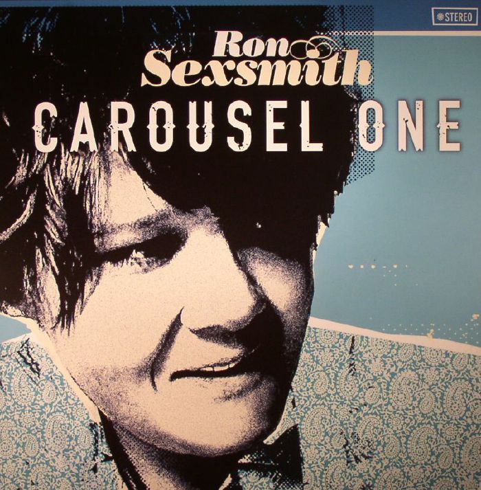 SEXSMITH, Ron - Carousel One