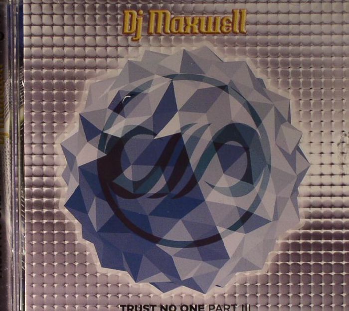 DJ MAXWELL - Trust No One Part 3