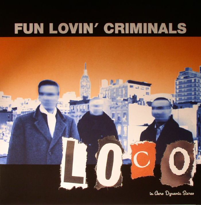 FUN LOVIN CRIMINALS - Loco