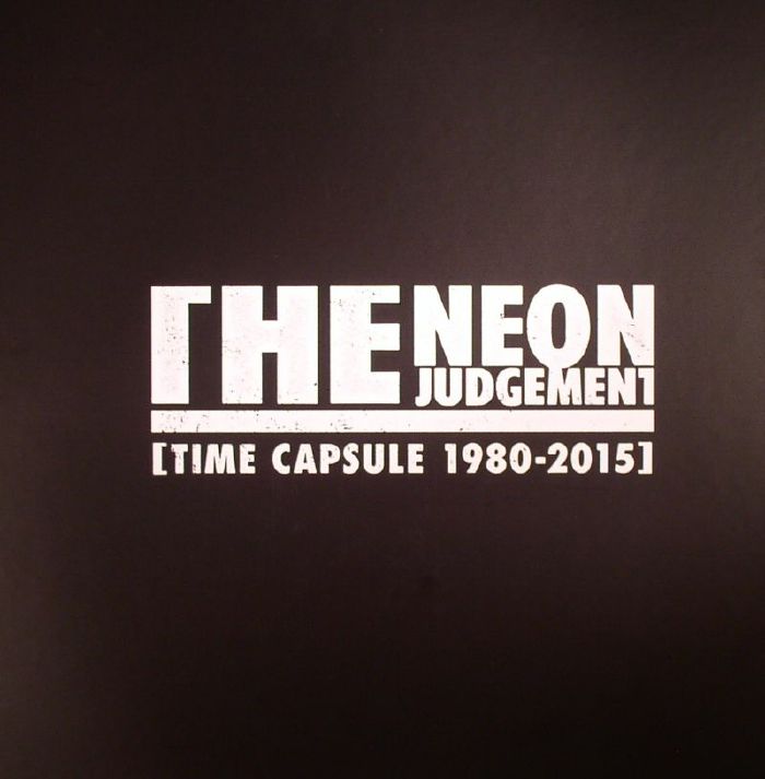 NEON JUDGEMENT, The - Time Capsule 1980-2015 (Record Store Day 2015)