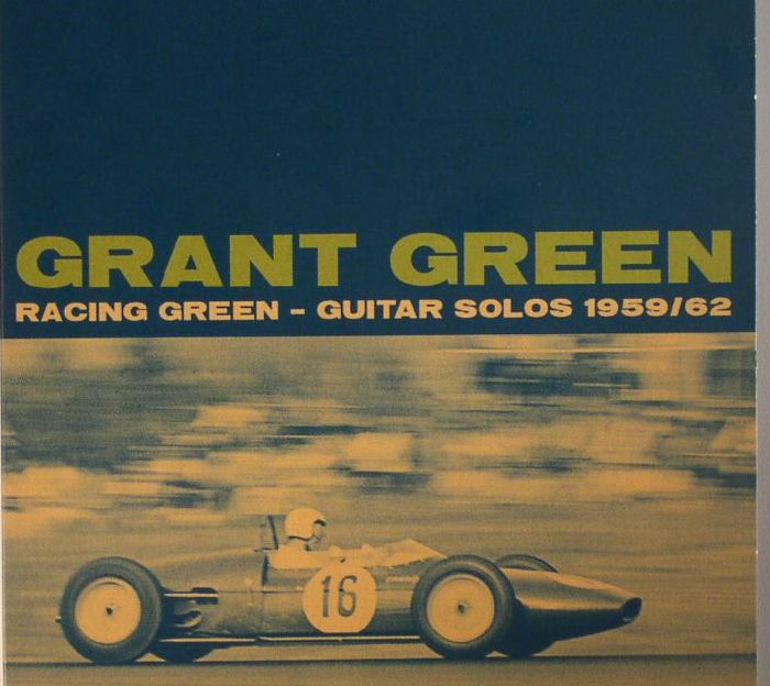 GREEN, Grant - Racing Green: Guitar Solos 1959/62