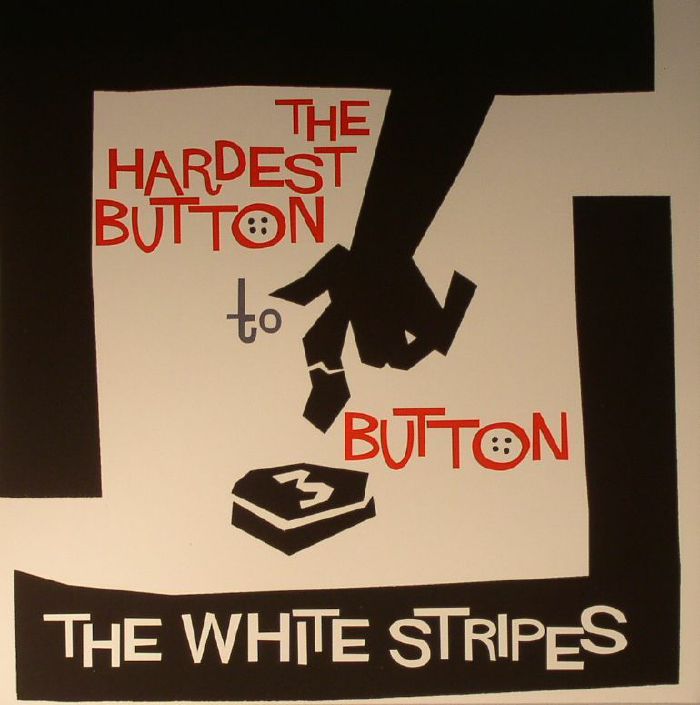 WHITE STRIPES, The - The Hardest Button To Button (remastered)