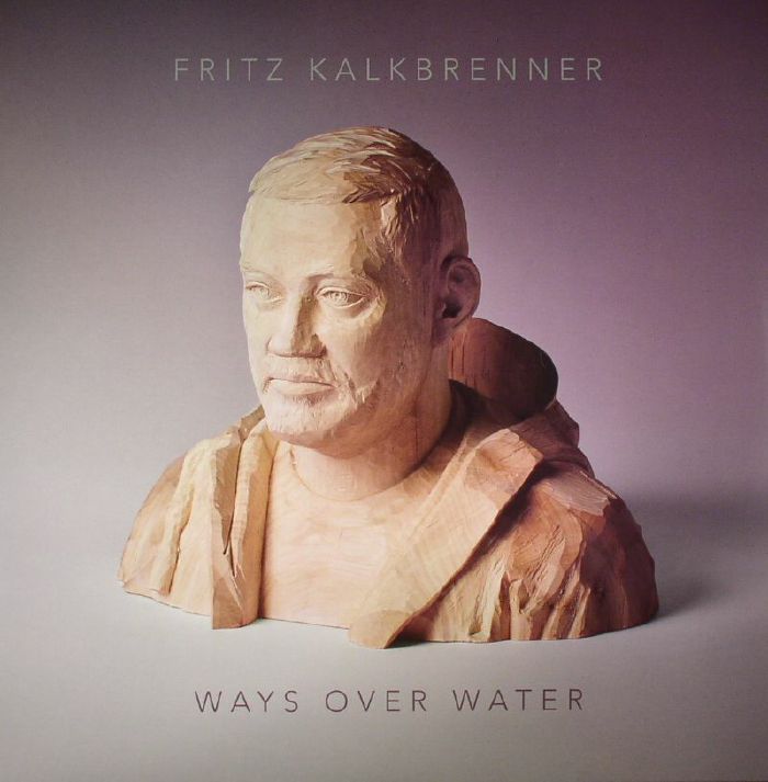 KALKBRENNER, Fritz - Ways Over Water