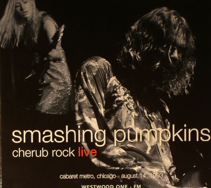 SMASHING PUMPKINS - Cherub Rock: Live At The Cabaret Metro, Chicago - August 14, 1993 (remastered)