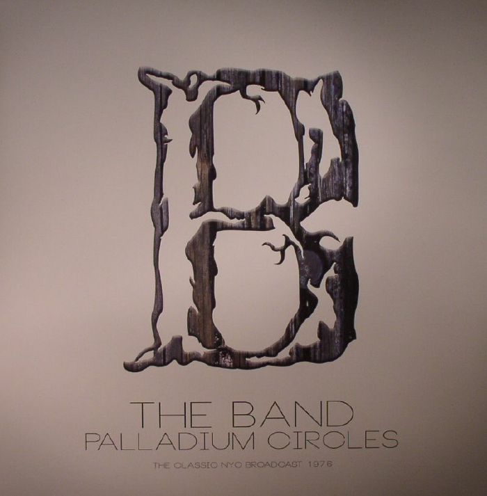 BAND, The - Palladium Circles: The Classic NYC Broadcast 1976