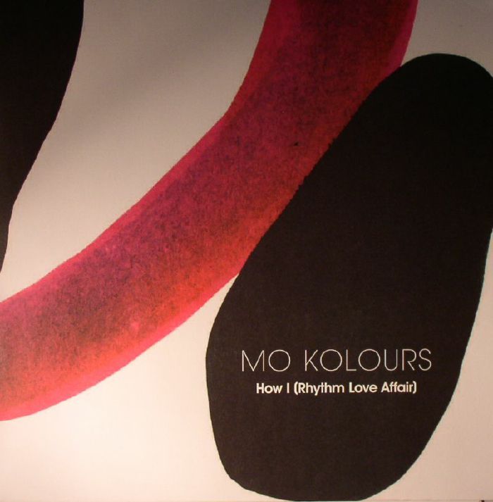 MO KOLOURS - How I (Rhythm Love Affair)