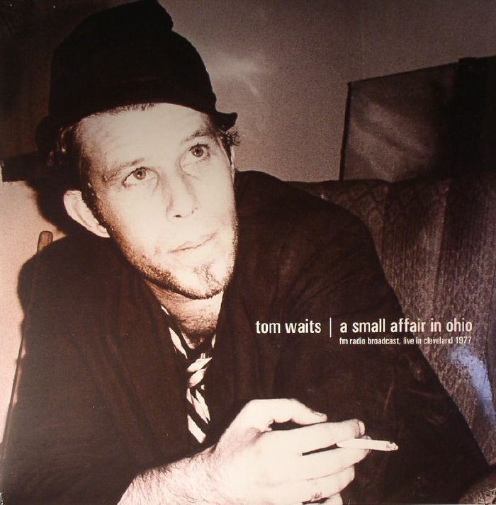WAITS, Tom - A Small Affair In Ohio: FM Radio Broadcast Live In Cleveland 1977