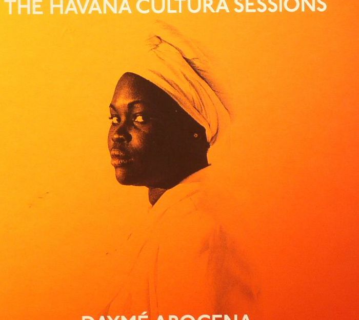 AROCENA, Dayme - The Havana Cultura Sessions