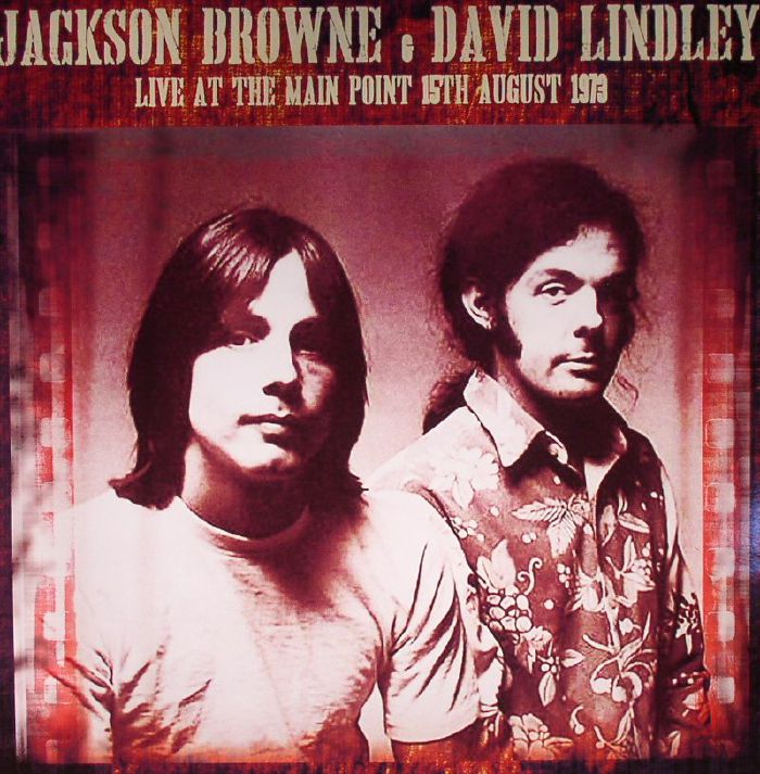 BROWNE, Jackson/DAVID LINDLEY - Live At The Main Point 15th August 1973
