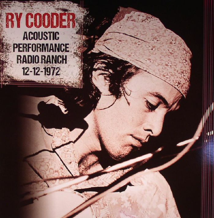 COODER, Ry - Acoustic Performance Radio Ranch December 12 1972
