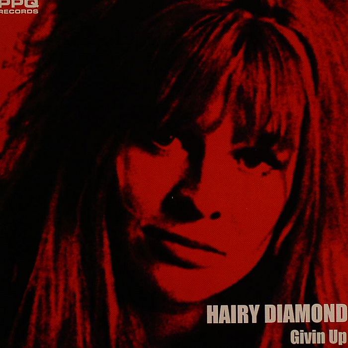 HAIRY DIAMOND - Givin Up