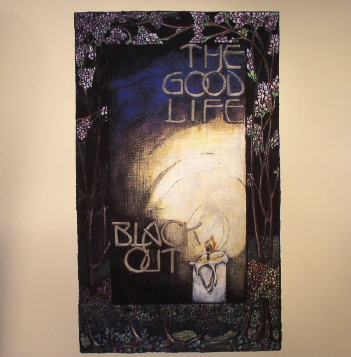 GOOD LIFE, The - Black Out