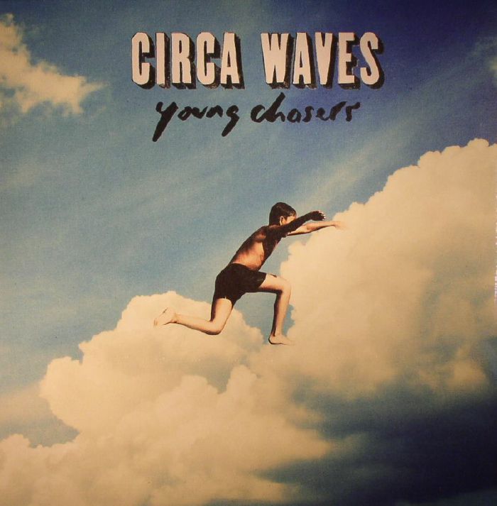 CIRCA WAVES - Young Chasers