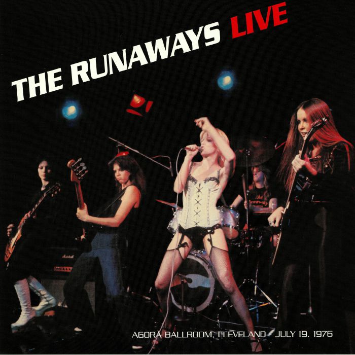 RUNAWAYS, The - Live: Agora Ballroom Cleveland July 1976