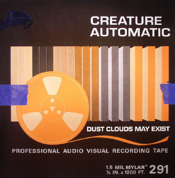 CREATURE AUTOMATIC - Dust Clouds May Exist