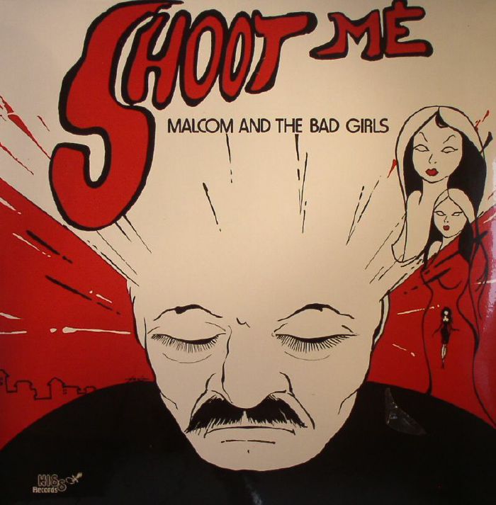 MALCOM & THE BAD GIRLS - Shoot Me