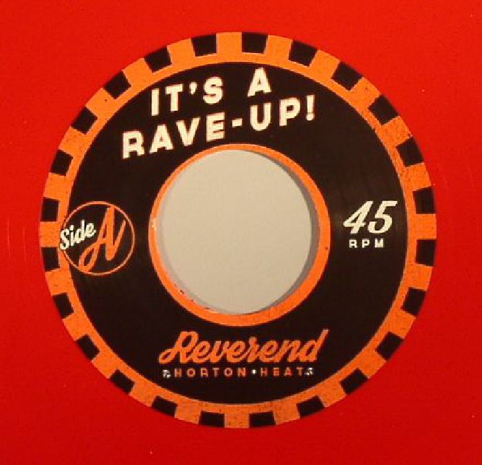 REVEREND HORTON HEAT - It's A Rave Up! (Record Store Day 2015)