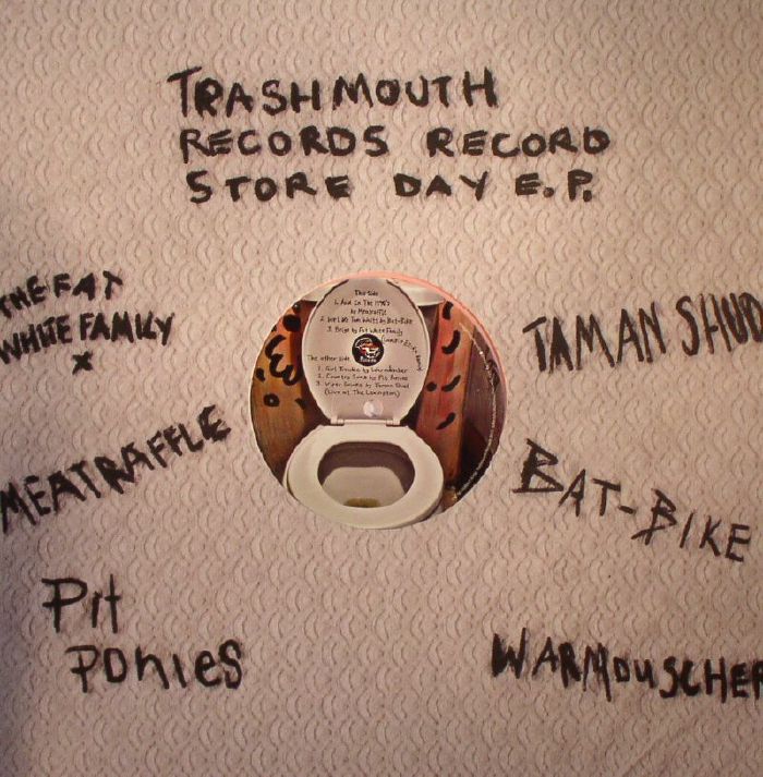 MEATRAFFLE/BAT BIKE/FAT WHITE FAMILY/WARMDUSCHER/PIT PONIES/TAMAN SHUD - Trashmouth Records EP (Record Store Day 2015)