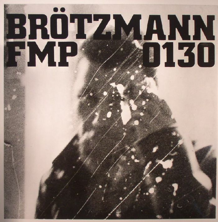BROTZMANN/VAN HOVE/BENNINK - FMP 0130