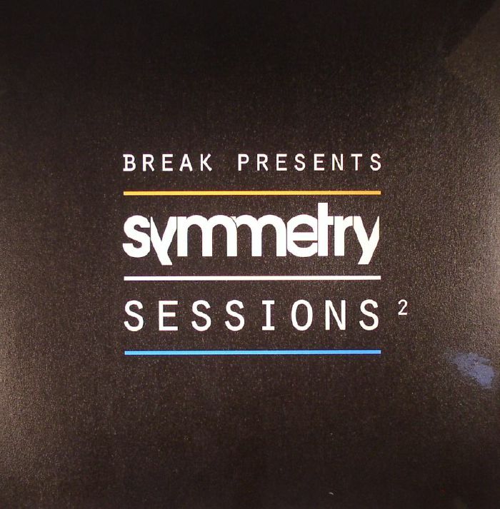 BREAK/MAKO/NEED FOR MIRRORS/HLZ - Break presents Symmetry Sessions 2