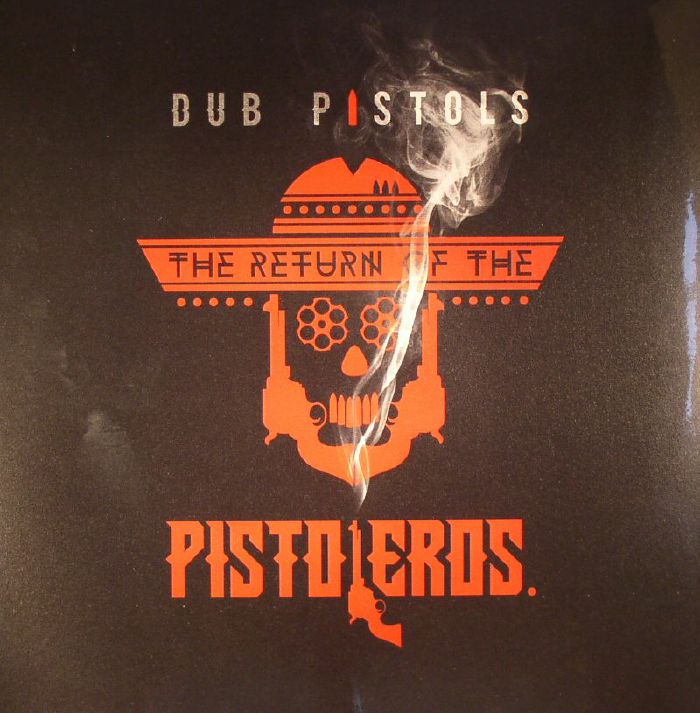 DUB PISTOLS - The Return Of The Pistoleros