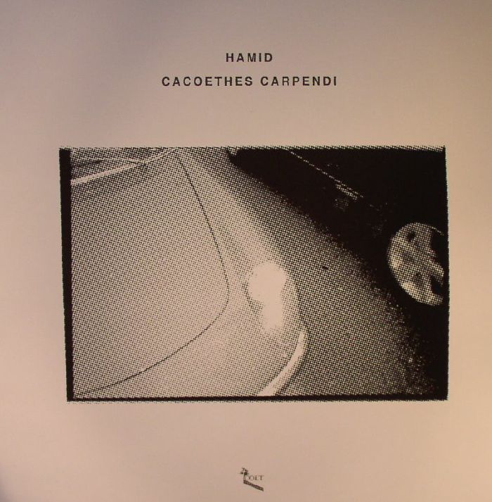 HAMID - Cacoethes Carpendi