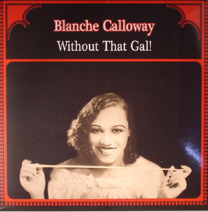 CALLOWAY, Blanche - Without That Gal!