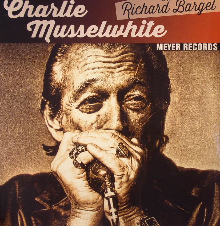 MUSSELWHITE, Charlie with RICHARD BARGEL - Blues With A Feeling (Record Store Day 2015)