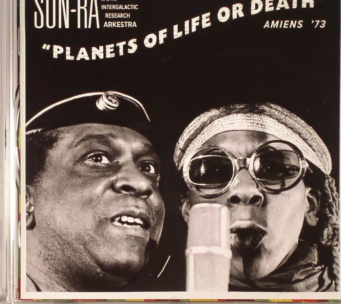 SUN RA - Planets Of Life Or Death: Amiens '73 (remastered)