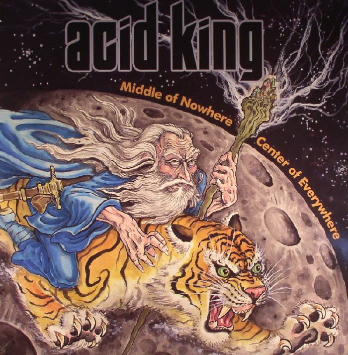 ACID KING - Middle Of Nowhere Centre Of Everywhere
